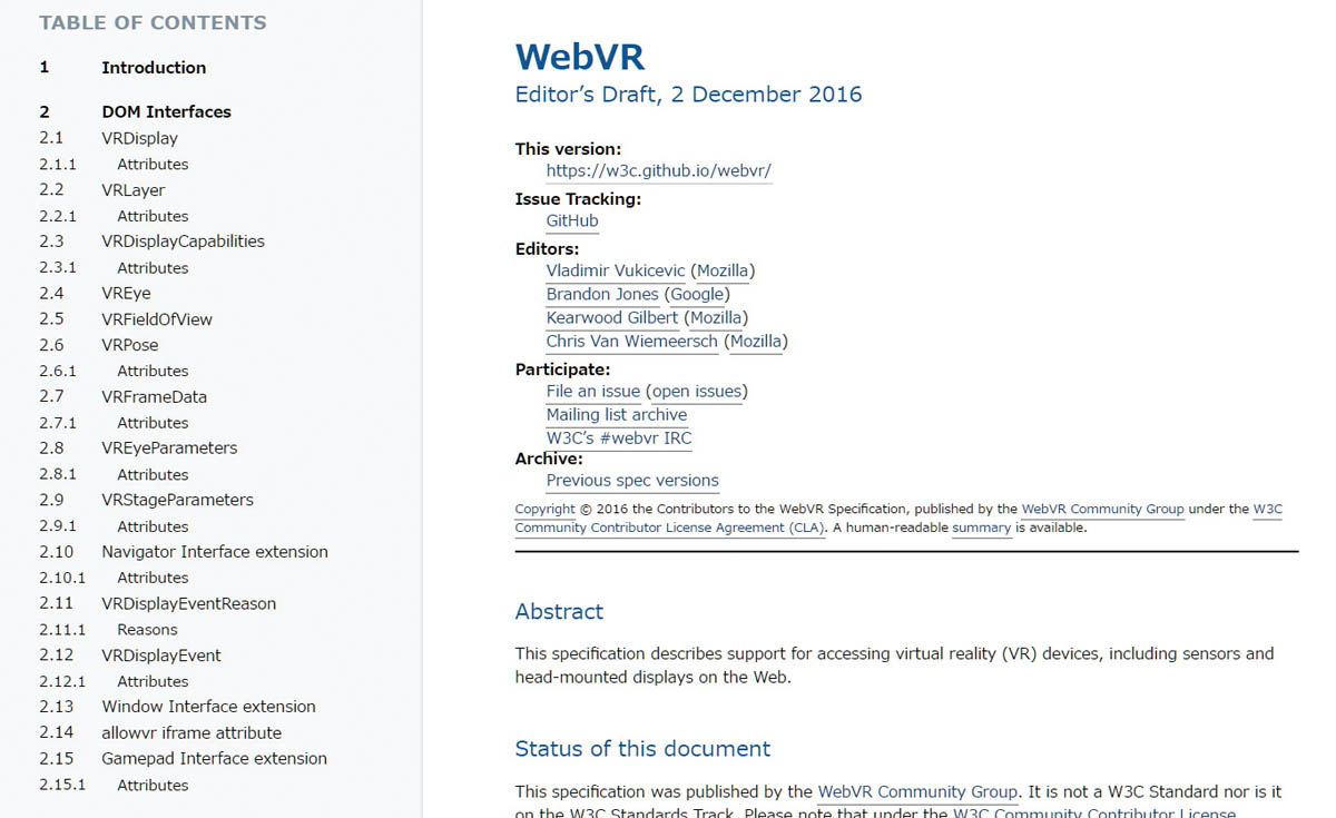 <a href="https://w3c.github.io/webvr/">●URL</a><br>WebVRのAPIはW3Cが策定を進めている。現状はGitHubのWebサイト上にドラフト（草案）が公開されている。